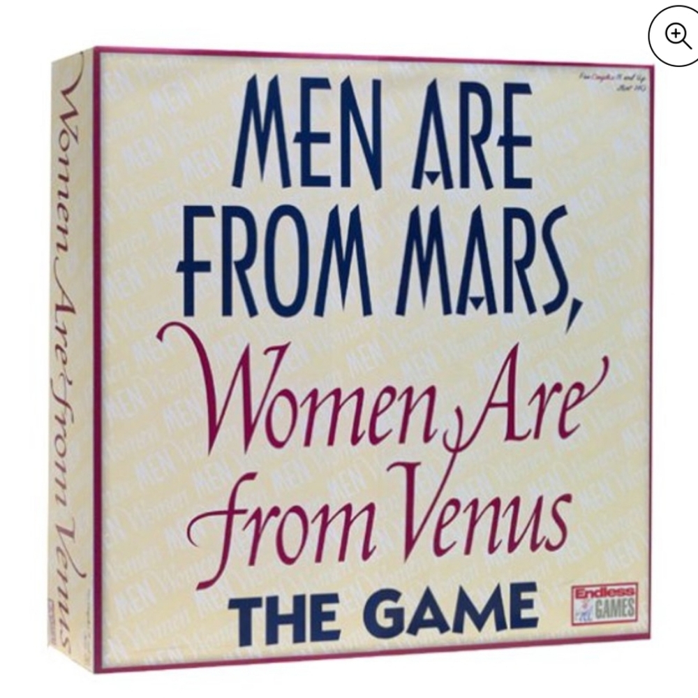 Men are from Mars, women are from Venus
